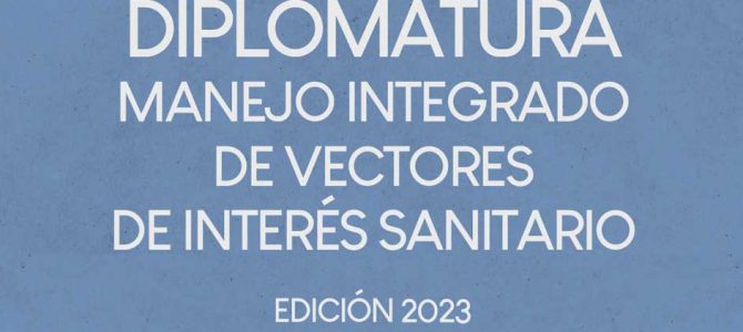 Diplomatura Manejo Integrado de Insectos Vectores de Interés Sanitario